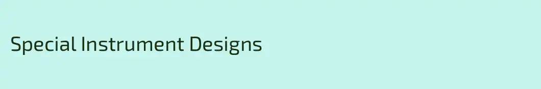 Special Instrument Designs